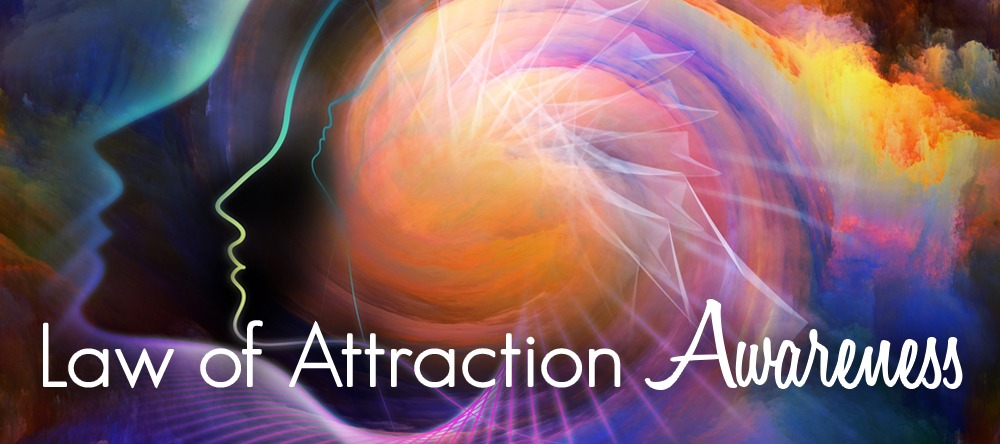 Law of attraction Awareness