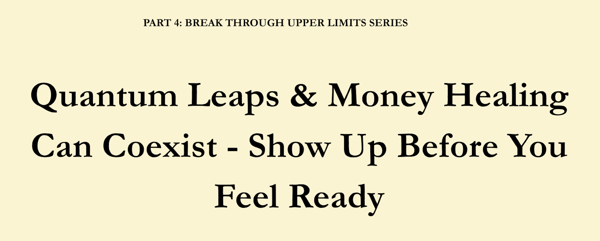 Quantum Leaps & Money Healing Can Coexist – Show Up Before You Feel Ready